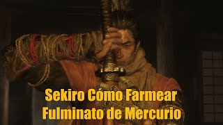 Sekiro Cómo Farmear Fulminato de Mercurio 2 Métodos [upl. by Saito]