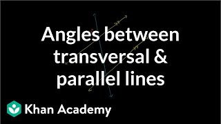 Figuring out angles between transversal and parallel lines  Geometry  Khan Academy [upl. by Kilgore360]