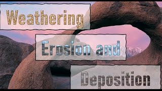 Weathering Erosion and Deposition [upl. by Aikin470]