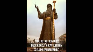 DEDE KORKUT KİMDİR  DEDE KORKUT HİKAYELERİNİN ÖZELLİKLERİ NELERDİR [upl. by Zeus855]