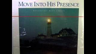 Maranatha Mens Chorus  Move Into His Presence 1985  Full album [upl. by Annert803]