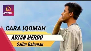 CARA IQAMAH MERDU  ADZAN AMMARTV [upl. by Neeham]