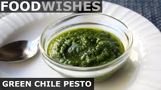 Green Chile Pesto Plus Secret Squash Side Dish  Food Wishes [upl. by Ecidnacal]