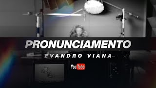 Pronunciamento  Evandro Viana [upl. by Marilla]