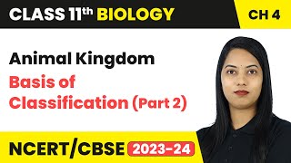 Animal Kingdom  Basis of Classification Part 2  Class 11 Biology Chapter 4  CBSE 202425 [upl. by Nillok727]