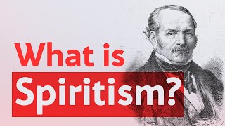 What is Spiritism [upl. by Ahtelrac]