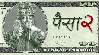 Paisa 20  Ninety Nine  Official song 2023  Kushal Pokhrel [upl. by Htenaj853]