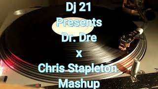 Dr Dre x Chris Stapleton Mashup [upl. by Goodyear]