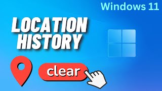 How to Clear Location History on Windows 11 [upl. by Luapsemaj]