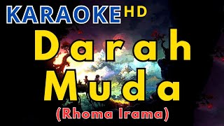 DARAH MUDA  RHOMA IRAMA  KARAOKE TERBAIK [upl. by Tybalt]