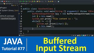 Java Tutorial 77  Java BufferedInputStream Class with Examples File Handling [upl. by Rourke]