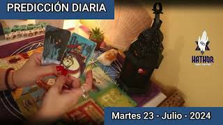 HORÓSCOPO MARTES 23 JULIO 2024  HATHOR TAROT Y OCULTISMO [upl. by Silecara]