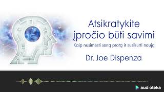 ATSIKRATYKITE ĮPROČIO BŪTI SAVIMI Joe Dispenza audioknyga  Audiotekalt [upl. by Ostap]