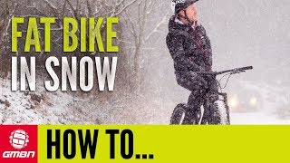 Introduction To Fat Biking In Snow  MTB Skills [upl. by Clarie]