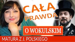 97 Matura z języka polskiego Cała prawda o Wokulskim [upl. by Knuth]