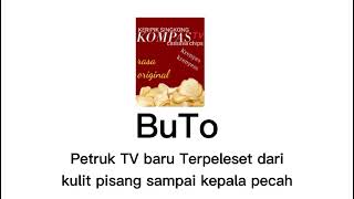 Keripik Kompas TV BuTo Petruk TV baru terpeleset dari kulit pisang sampai kepala pecah [upl. by Nnaeitak]