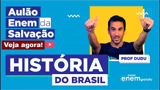 AULÃO ENEM DE HISTÓRIA BRASIL  AULÃO DA SALVAÇÃO Prof Eduardo Volpato o Dudu [upl. by Tomkins]