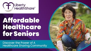 Liberty Assist Affordable Healthcare for Seniors  Liberty HealthShare [upl. by Carbo655]