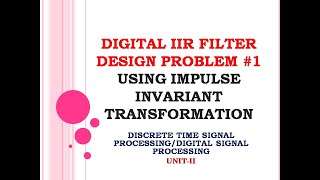 Impulse invariant method iir design  Impulse invariant method problems [upl. by Adamsun]