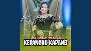 Kepangku Kapang feat Mahesa Music [upl. by Offen904]