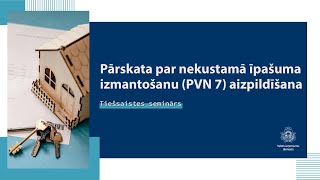 Pārskata par nekustamā īpašuma izmantošanu PVN 7 aizpildīšana [upl. by Market644]