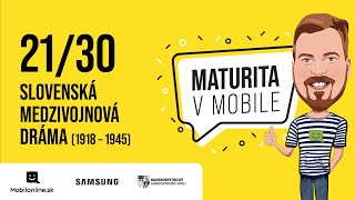 Maturita v Mobile  2130 SLOVENSKÁ MEDZIVOJNOVÁ DRÁMA [upl. by Eetsud710]