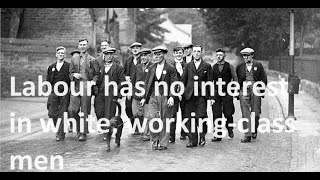 The British Labour Party now despises the white workingclass men who were once its very backbone [upl. by Salchunas]