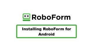 Installing RoboForm for Android [upl. by Annayrb]