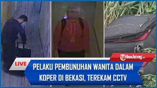 🔴Detikdetik Pelaku Pembunuhan Wanita Dalam Koper di Bekasi Terekam CCTV Bawa Koper di Hotel [upl. by Hollister]