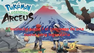 Pokemon arceus nuzlocke parte 1 el comienzo de una legendaria serie [upl. by Duax935]