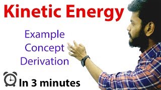 Kinetic Energy  Concept  Examples  Derivation [upl. by Kamaria]