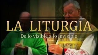 La Liturgia De lo visible a lo invisible Versión corta [upl. by Belia]