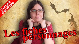 Conseils décriture 🖋️ LES FICHES PERSONNAGES [upl. by Bisset122]