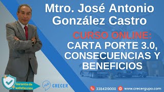 CURSO CARTA PORTE 30 CONSECUENCIAS Y BENEFICIOS  MTRO JOSE ANTONIO GONZALEZ [upl. by Ydarg]