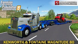 Farming Simulator 19  KENWORTH W900 amp FONTAINE MAGNITUDE 80 Lowboy Trailer [upl. by Allred]