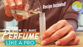 How To Make Perfume Like A Pro  Recipe Included Perfume Making Tutorial [upl. by Heidie]