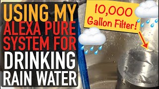 Filtering amp Drinking Rain Water with Alexa Pure Filtration System  Delicious Water Is Easy To Make [upl. by Neu]