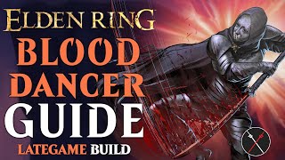 Elden Ring Bleed Build Twinblade Guide  How to Build a Blood Dancer Level 100 Guide [upl. by Ellives741]