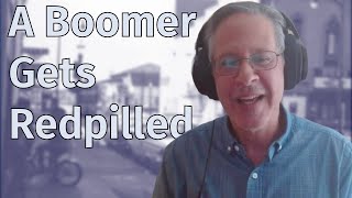 A Boomer Gets Redpilled [upl. by Letti616]