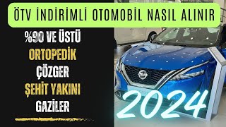 Engelli Raporuyla Ötv İndirimli Otomobil Nasıl Alınır  2024 GÜNCEL BİLGİLER [upl. by Noreen]