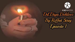 Episode 1Dil Diya Dehleez By Riffat SirajHaweli Based NovelFeudal System Based Novel [upl. by Carin874]