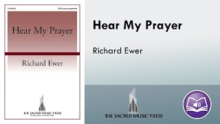 Hear My Prayer SATB a cappella  Richard Ewer [upl. by Etteraj]