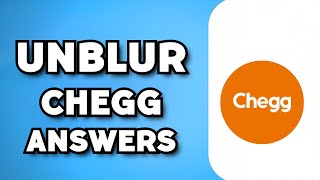 How To Unblur Answers in Chegg Legally 2024 [upl. by Clayton]