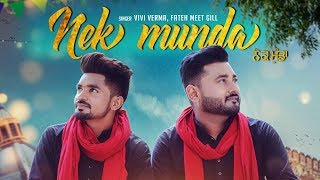 Nek Munda Vivi Verma Fateh Meet Gill Full Song Ij Bros  Latest Punjabi Songs 2018 [upl. by Anigal]