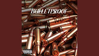 Bulletproof [upl. by Natty902]