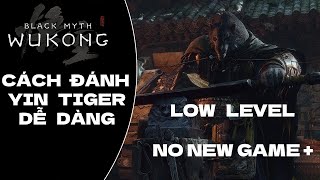 HƯỚNG DẪN ĐÁNH HỔ THỢ RÈN  Black Myth Wukong YIN TIGER [upl. by Aivlis]