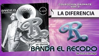 ♪ Banda El Recodo  La Diferencia  Album Coleccion Diamante 36 Exitos [upl. by Rexer]