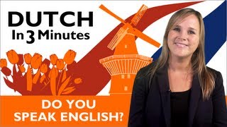 Learn Dutch  Dutch in Three Minutes  Do You Speak English [upl. by Manuel716]