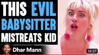 EVIL BABYSITTER Mistreats KID What Happens Next Is Shocking Dhar Mann [upl. by Zolner]