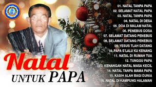 Lagu Natal  NATAL UNTUK PAPA  FULL ALBUM LAGU NATAL 20232024 [upl. by Hirza333]